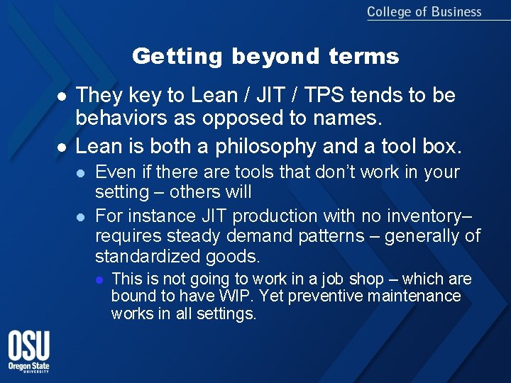 Getting beyond terms l l They key to Lean / JIT / TPS tends