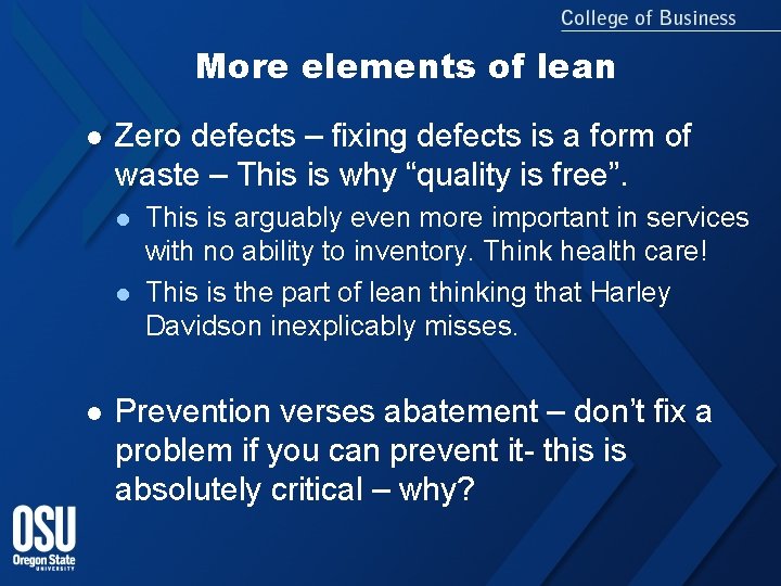 More elements of lean l Zero defects – fixing defects is a form of