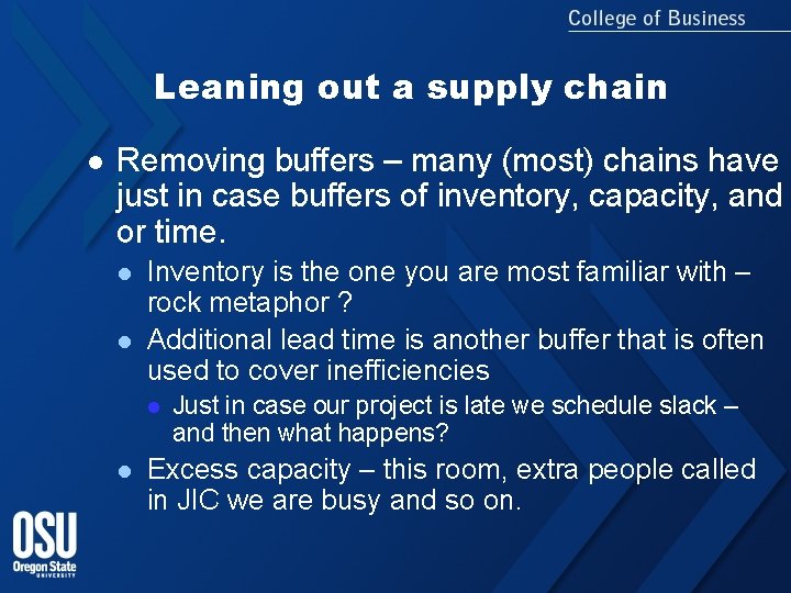 Leaning out a supply chain l Removing buffers – many (most) chains have just