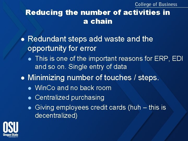 Reducing the number of activities in a chain l Redundant steps add waste and