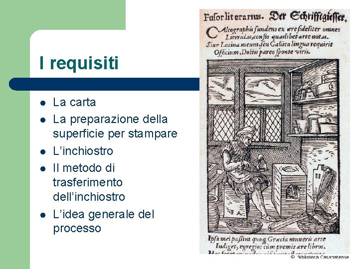 I requisiti l l l La carta La preparazione della superficie per stampare L’inchiostro