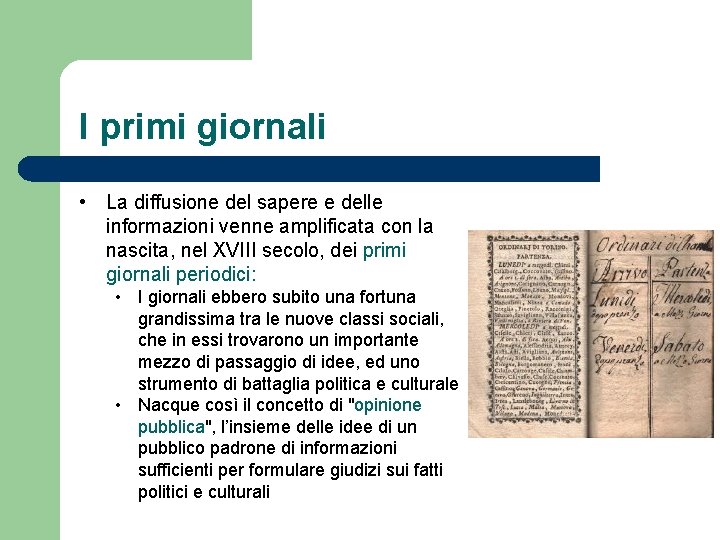 I primi giornali • La diffusione del sapere e delle informazioni venne amplificata con