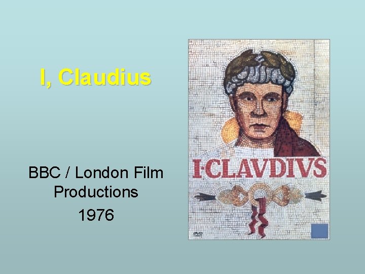 I, Claudius BBC / London Film Productions 1976 