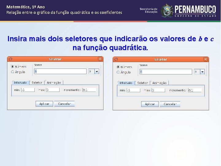 Matemática, 1º Ano Relação entre o gráfico da função quadrática e os coeficientes Insira