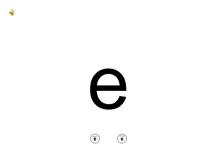 e e e 