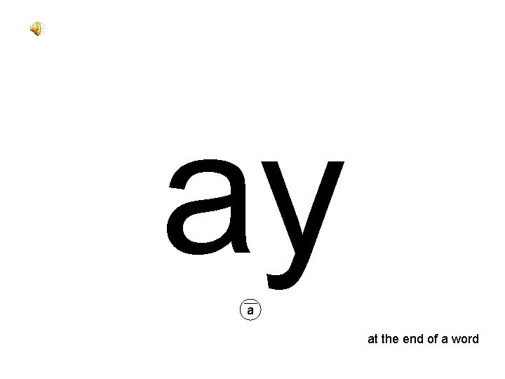 ay a at the end of a word 