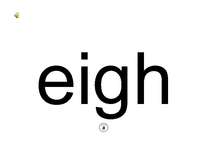 eigh a 