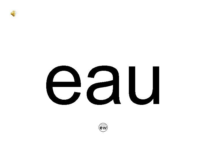 eau ew 