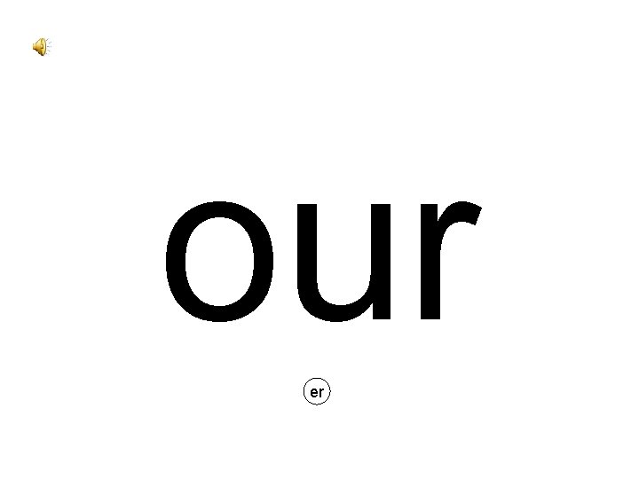 our er 