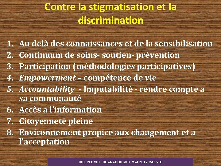 Contre la stigmatisation et la discrimination 1. 2. 3. 4. 5. Au delà des