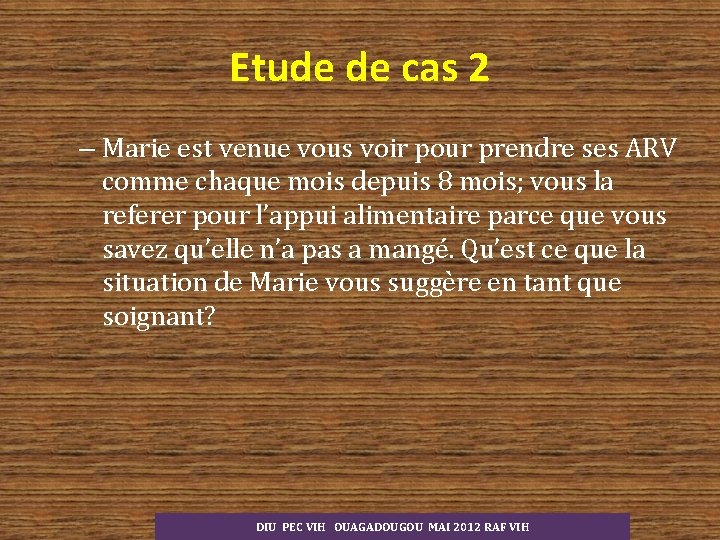 Etude de cas 2 – Marie est venue vous voir pour prendre ses ARV