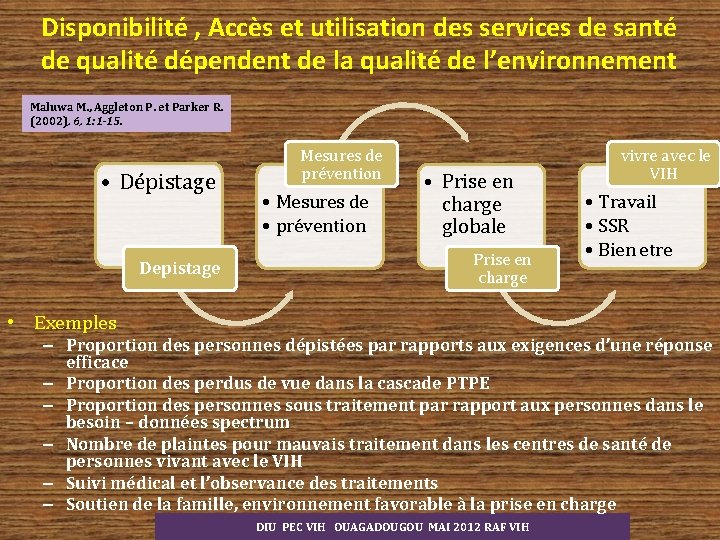 Disponibilité , Accès et utilisation des services de santé de qualité dépendent de la