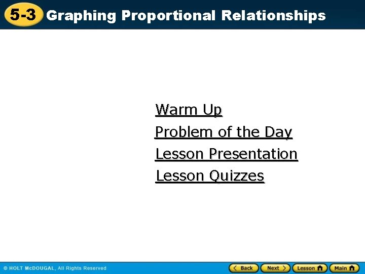 5 -3 Graphing Proportional Relationships Warm Up Problem of the Day Lesson Presentation Lesson