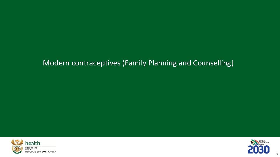 Modern contraceptives (Family Planning and Counselling) 3 