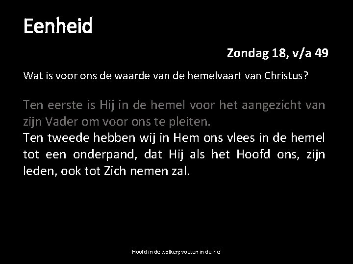 Eenheid Zondag 18, v/a 49 Wat is voor ons de waarde van de hemelvaart