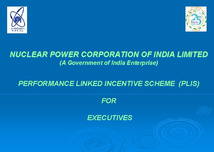 NUCLEAR POWER CORPORATION OF INDIA LIMITED (A Government of India Enterprise) PERFORMANCE LINKED INCENTIVE