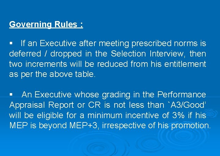 Governing Rules : § If an Executive after meeting prescribed norms is deferred /