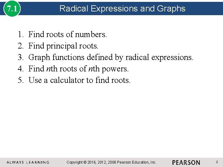 Radical Expressions and Graphs 7. 1 1. 2. 3. 4. 5. Find roots of