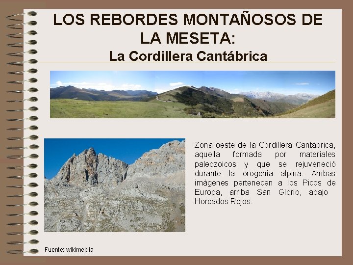 LOS REBORDES MONTAÑOSOS DE LA MESETA: La Cordillera Cantábrica Zona oeste de la Cordillera