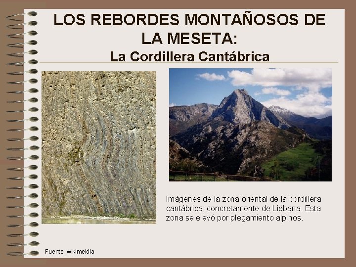 LOS REBORDES MONTAÑOSOS DE LA MESETA: La Cordillera Cantábrica Imágenes de la zona oriental