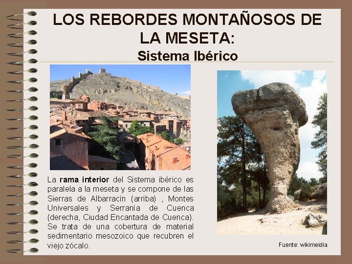 LOS REBORDES MONTAÑOSOS DE LA MESETA: Sistema Ibérico La rama interior del Sistema ibérico