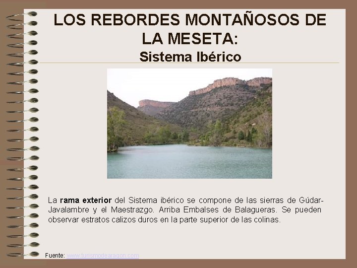 LOS REBORDES MONTAÑOSOS DE LA MESETA: Sistema Ibérico La rama exterior del Sistema ibérico