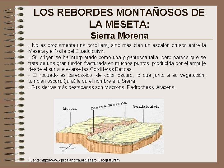 LOS REBORDES MONTAÑOSOS DE LA MESETA: Sierra Morena - No es propiamente una cordillera,