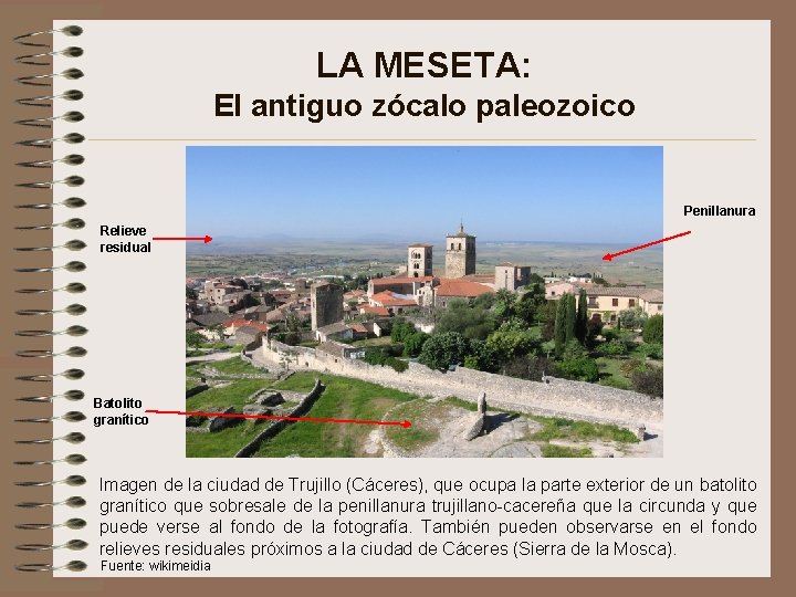 LA MESETA: El antiguo zócalo paleozoico Penillanura Relieve residual Batolito granítico Imagen de la