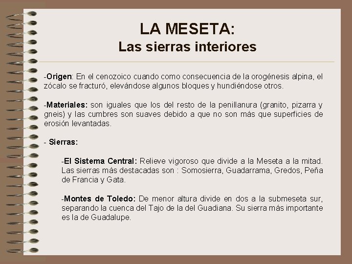 LA MESETA: Las sierras interiores -Origen: En el cenozoico cuando como consecuencia de la