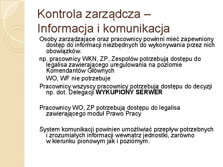 Kontrola zarządcza – Informacja i komunikacja Osoby zarządzające oraz pracownicy powinni mieć zapewniony dostęp