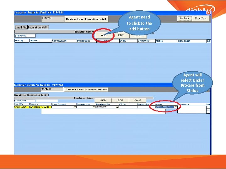 Agent need to click to the add button Agent will select Under Process from