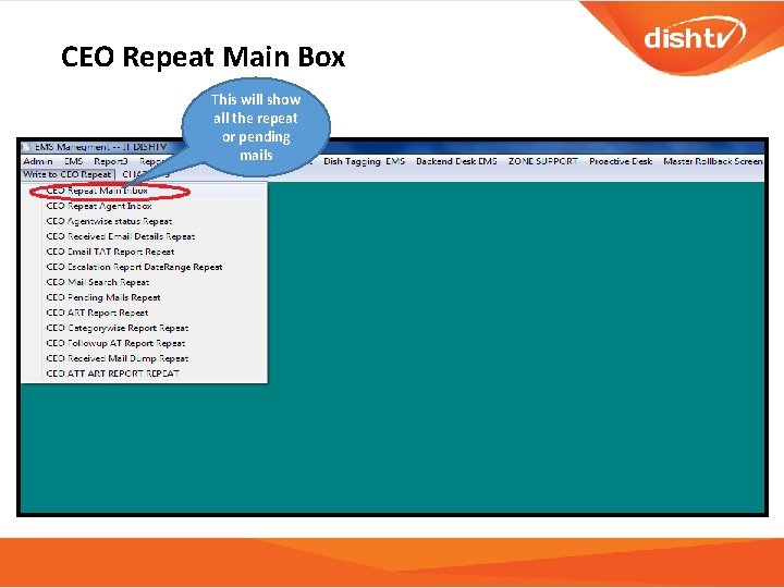 CEO Repeat Main Box This will show all the repeat or pending mails 