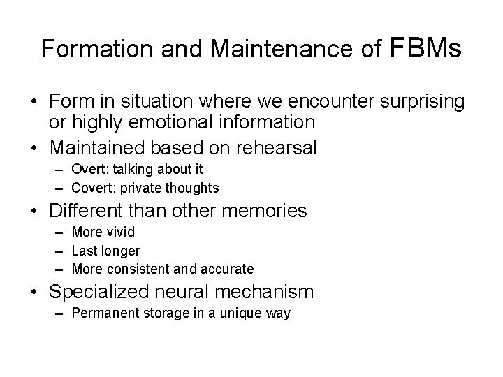 Formation and Maintenance of FBMs • Form in situation where we encounter surprising or