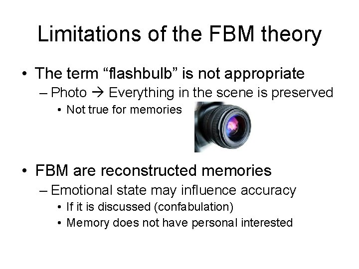Limitations of the FBM theory • The term “flashbulb” is not appropriate – Photo