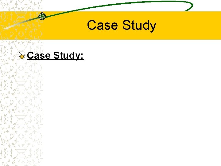 Case Study: 