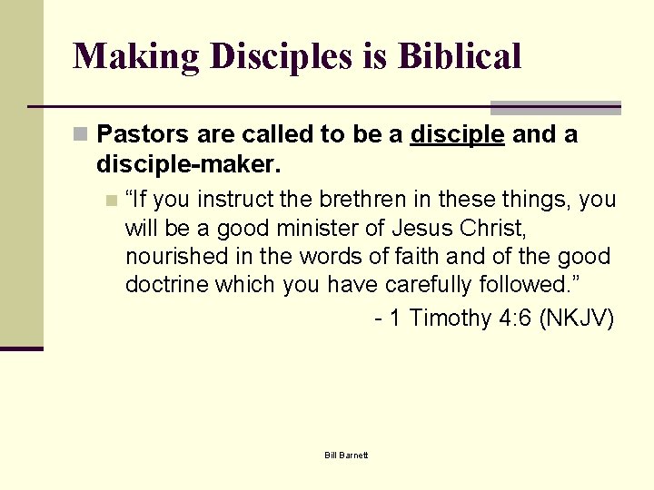 Making Disciples is Biblical n Pastors are called to be a disciple and a