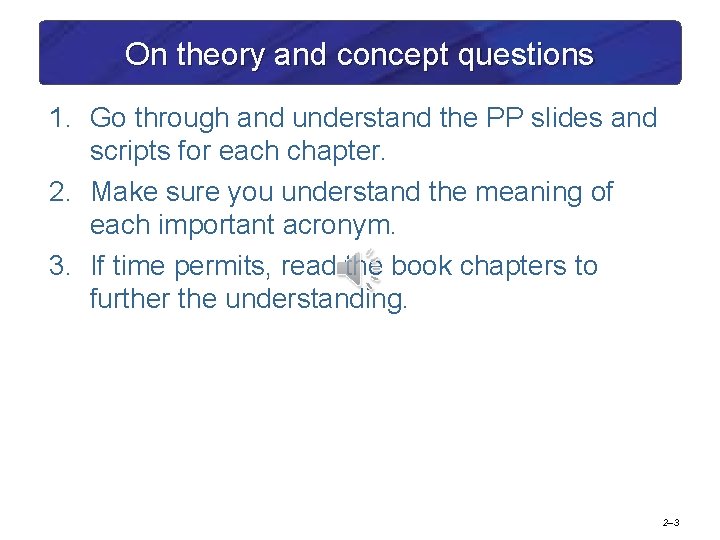 On theory and concept questions 1. Go through and understand the PP slides and