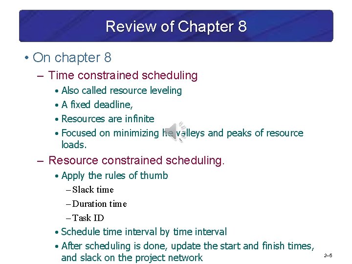 Review of Chapter 8 • On chapter 8 – Time constrained scheduling • Also