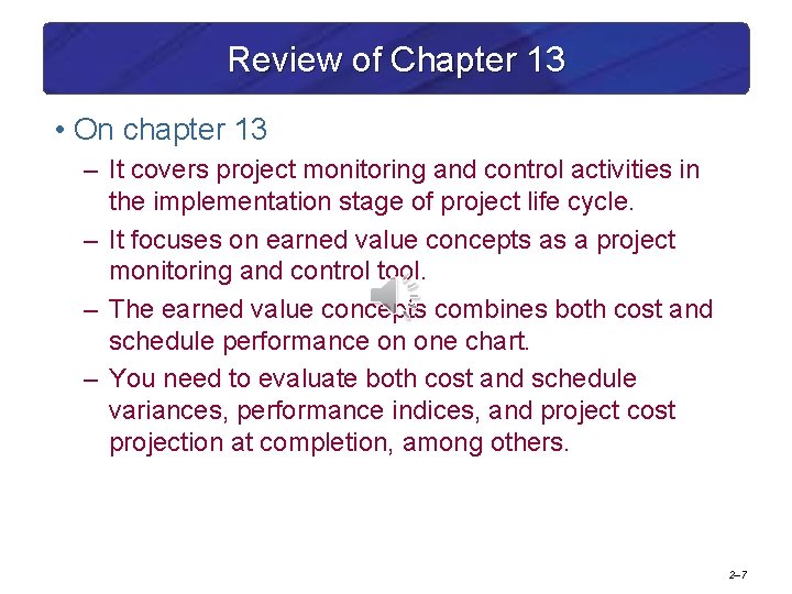 Review of Chapter 13 • On chapter 13 – It covers project monitoring and