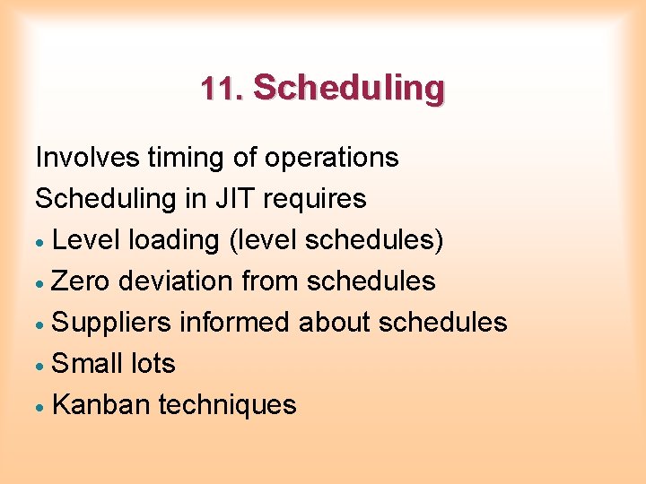 11. Scheduling Involves timing of operations Scheduling in JIT requires · Level loading (level 11. Scheduling Involves timing of operations Scheduling in JIT requires · Level loading (level