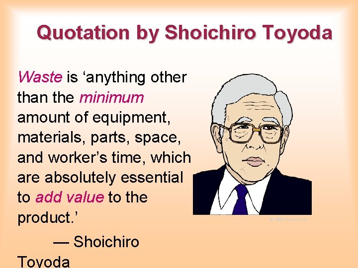 Quotation by Shoichiro Toyoda Waste is ‘anything other than the minimum amount of equipment, Quotation by Shoichiro Toyoda Waste is ‘anything other than the minimum amount of equipment,