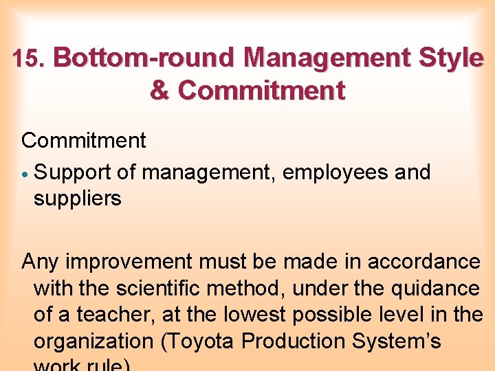 15. Bottom-round Management Style & Commitment · Support of management, employees and suppliers Any 15. Bottom-round Management Style & Commitment · Support of management, employees and suppliers Any