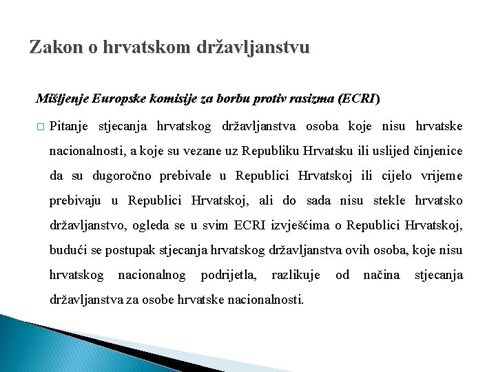 Zakon o hrvatskom državljanstvu Mišljenje Europske komisije za borbu protiv rasizma (ECRI) � Pitanje