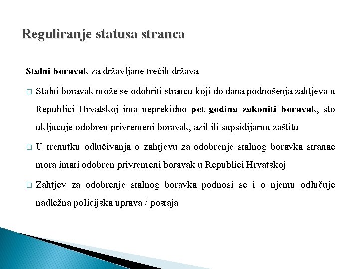 Reguliranje statusa stranca Stalni boravak za državljane trećih država � Stalni boravak može se
