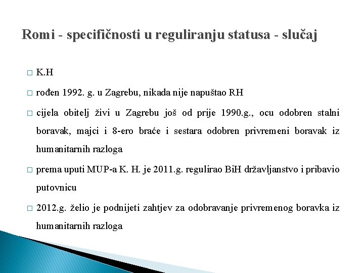 Romi - specifičnosti u reguliranju statusa - slučaj � K. H � rođen 1992.