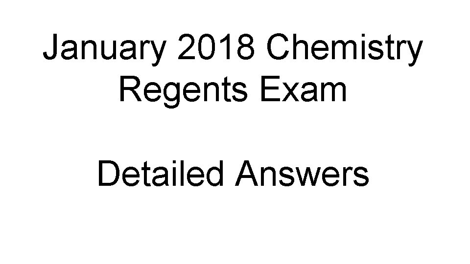 January 2018 Chemistry Regents Exam Detailed Answers 
