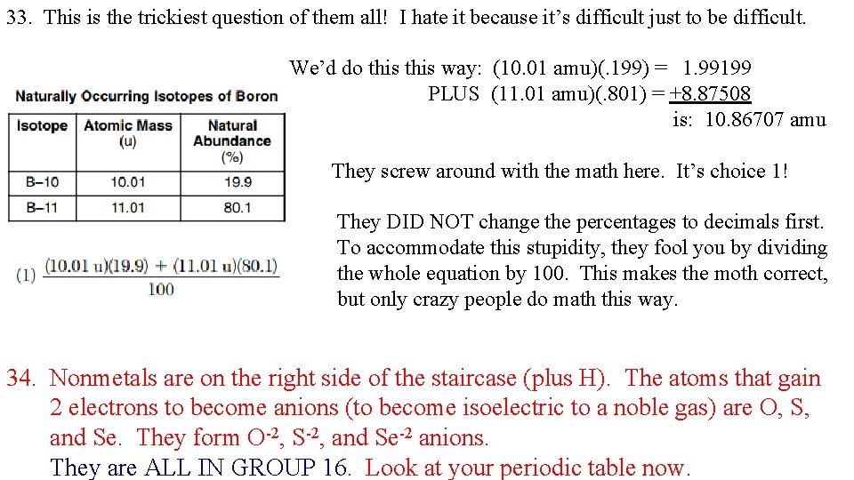 33. This is the trickiest question of them all! I hate it because it’s