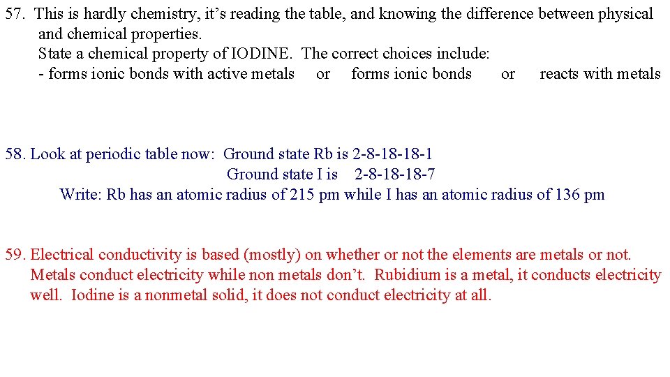 57. This is hardly chemistry, it’s reading the table, and knowing the difference between