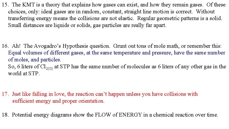 15. The KMT is a theory that explains how gases can exist, and how