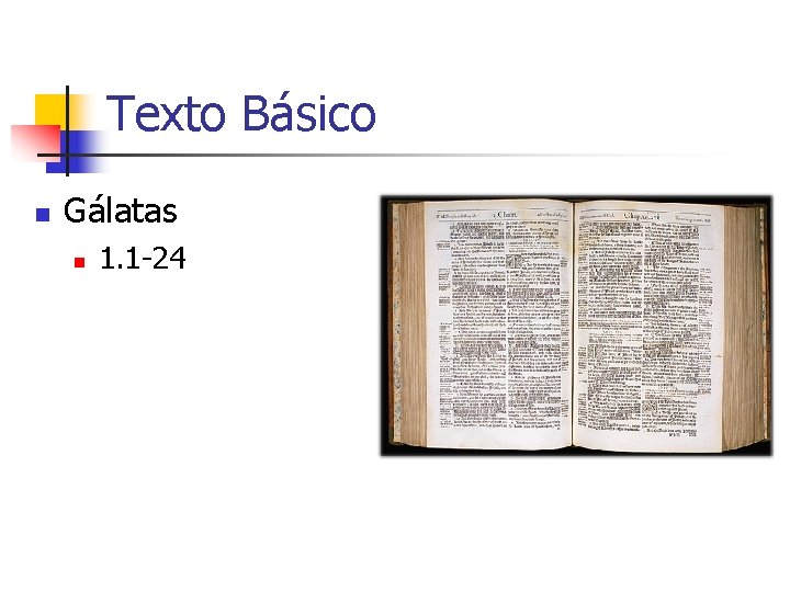 Texto Básico n Gálatas n 1. 1 -24 